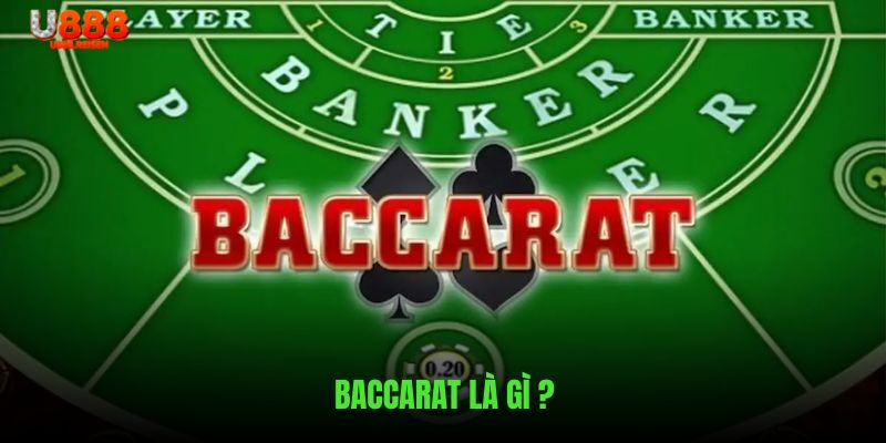 Baccarat là gì tại U888