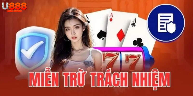 Quy định miễn trừ trách nhiệm U888 được rất nhiều hội viên quan tâm