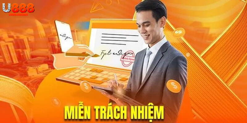 Một số quy định chung về chính sách miễn trách nhiệm U888