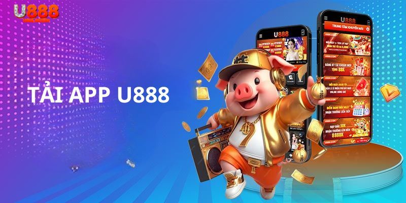 Tải app U888 link mới nhất